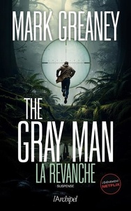 Mark Greaney - The Gray Man 3 - La revanche.