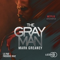 Mark Greaney et Frédéric Ruiz - The Gray Man.