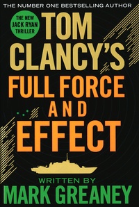 Mark Greaney - Tom clancy's Full Force and Effect.