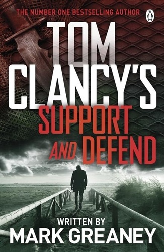 Mark Greaney - Tom Clancy's Support and Defend.