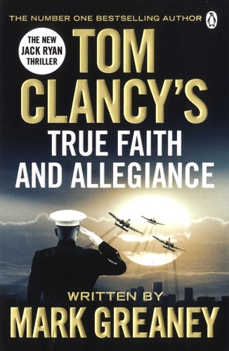 Mark Greaney - Tom Clancy's True Faith and Allegiance.
