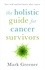 The Holistic Guide for Cancer Survivors