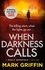 When Darkness Calls. The gripping first thriller in a nail-biting crime series