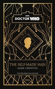 Mark Griffiths et Doctor Who - Doctor Who: The Self-Made Man - a 1980s story.