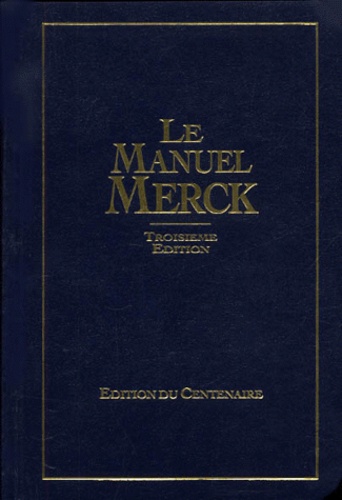 Mark-H Beers et Robert Berkow - Manuel Merck De Diagnostic Et Therapeutique. 3eme Edition, Edition Du Centenaire Avec Le Fac-Simile Du Merck'S Manual De 1899.