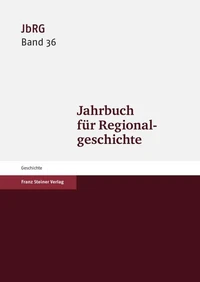 Jahrbuch für Regionalgeschichte 36 (2018)