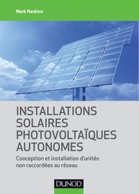 Mark Hankins - Installations solaires photovoltaïques autonomes - Conception et installation d'unités non raccordées au réseau.