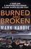 Burned and Broken. A gripping detective mystery you won't be able to put down