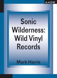 Sonic Wilderness: Wild Vinyl Records