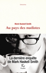 Mark Haskell Smith - Au pays des nudistes.