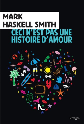 Mark Haskell Smith - Ceci n'est pas une histoire d'amour.