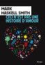 Mark Haskell Smith - Ceci n'est pas une histoire d'amour.
