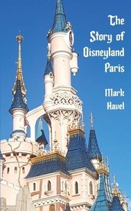 Ebooks téléchargés aux Pays-Bas The Story of Disneyland Paris par 9798227824783 (Litterature Francaise)