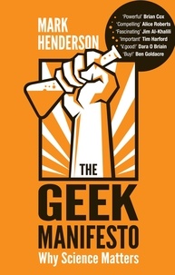 Mark Henderson - The Geek Manifesto - Why science matters.