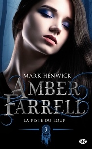 Mark Henwick - La piste du loup - Amber Farrell, T3.