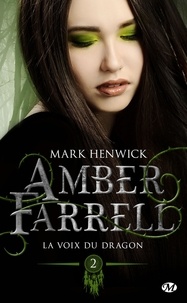 Mark Henwick - La voix du dragon - Amber Farrell, T2.