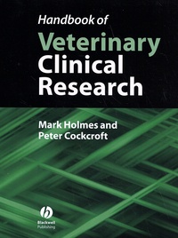 Mark Holmes et Peter Cockcroft - Handbook of Veterinary Clinical Research.