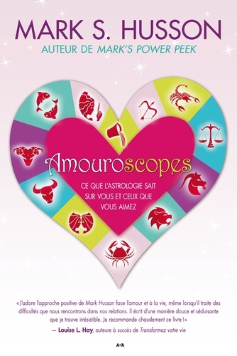 Mark Husson - Amouroscopes - Ce que l'astrologie sait sur vous et ceux que vous aimez.