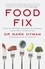 Food Fix. How to Save Our Health, Our Economy, Our Communities and Our Planet – One Bite at a Time