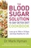 The Blood Sugar Solution 10-Day Detox Diet Cookbook. Lose up to 10lb in 10 days and stay healthy for life