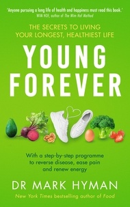 Mark Hyman - Young Forever - THE SUNDAY TIMES BESTSELLER.