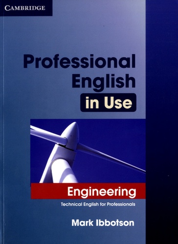 Mark Ibbotson - Professional English in Use Engineering - Technical English for Professionals.