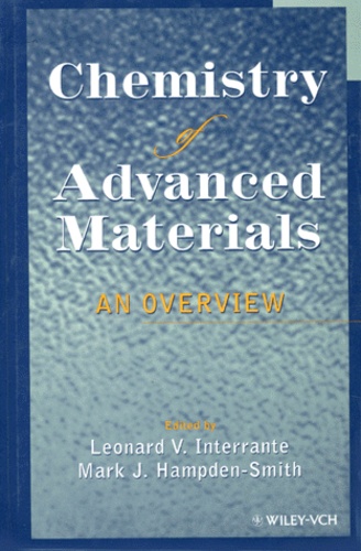 Mark-J Hampden-Smith et  Collectif - Chemistery Of Advanced Materials. An Overview.