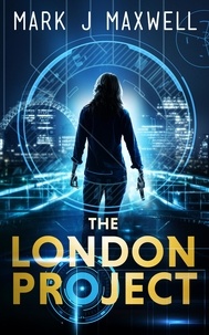  Mark J Maxwell - The London Project (A Science Fiction Thriller) (Portal Book 1) - Portal, #1.