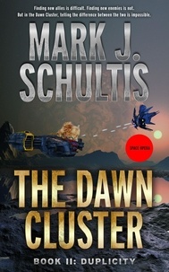  Mark J. Schultis - The Dawn Cluster II: Duplicity - The Dawn Cluster, #2.