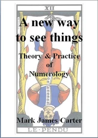 A New Way To See Things - Theory & Practice Of Numerology