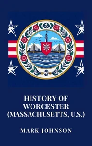 History of Worcester (Massachusetts, U.S.)