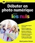 Mark Justice Hinton - Débuter en photographie numérique pour les nuls.