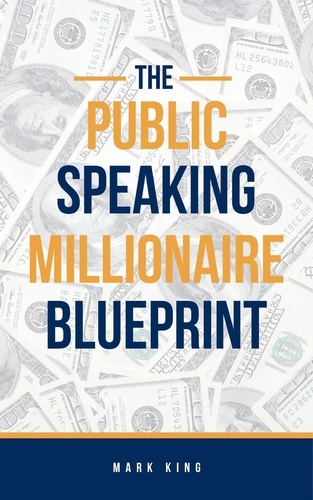  Mark King - The Public Speaking Millionaire Blueprint.