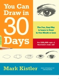 Mark Kistler - You Can Draw in 30 Days - The Fun, Easy Way to Learn to Draw in One Month or Less.
