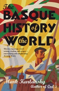 Mark Kurlansky - The Basque History Of The World.