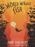 Mark Kurlansky - World Without Fish.