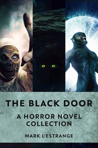 The Black Door: A Horror Novel Collection