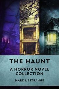 The Haunt: A Horror Novel Collection
