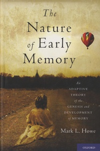 Mark L. Lowe - The Nature of Early Memory - An Adaptive Theory of the Genesis and Development of Memory.