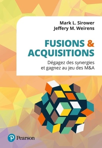 Fusions & acquisitions. Dégagez des synergies et gagnez au jeu des M&A