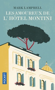 Mark Lamprell - Les amoureux de l'hôtel Montini.