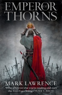 Mark Lawrence - Emperor of Thorns.