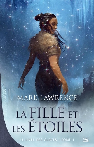 Le Livre des glaces Tome 1 La Fille et les étoiles