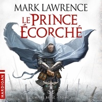 Mark Lawrence et Nicolas Justamon - Le Prince Écorché - L'Empire Brisé, T1.
