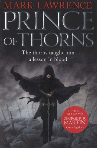 Mark Lawrence - Prince of Thorns.