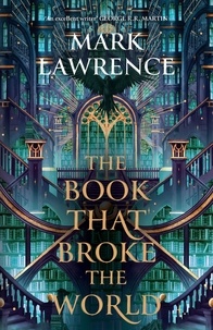 Mark Lawrence - The Book That Broke the World.