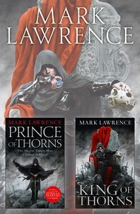 Mark Lawrence - The Broken Empire Series Books 1 and 2 - Prince of Thorns, King of Thorns.
