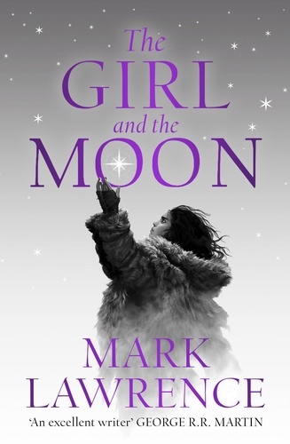 Mark Lawrence - The Girl and the Moon.