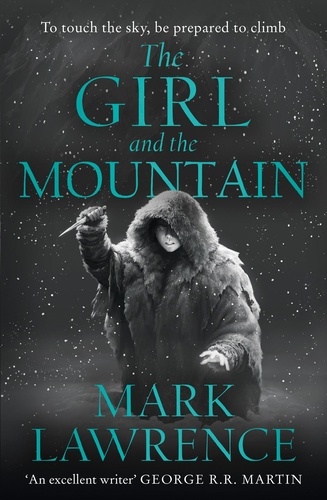 Mark Lawrence - The Girl and the Mountain.