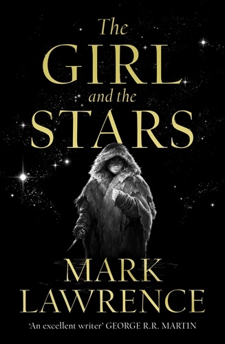 Mark Lawrence - The Girl and the Stars.